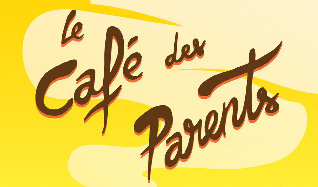 27 Novembre 2018 CAFÉ DES PARENTS, ESPACE DE PAROLE